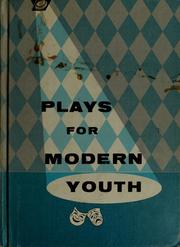 Cover of: Plays for modern youth, selected and edited with hints for dramatic production by Marcus Konick