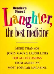 Cover of: Laughter, the best medicine: more than 600 jokes, gags, and laugh lines for all occasions from America's most popular magazine