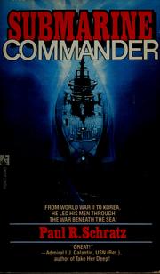 Submarine commander by Paul R. Schratz