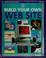 Cover of: Build your own Web site