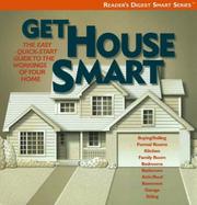 Cover of: Get house smart: the easy quick-start guide to the workings of your home.