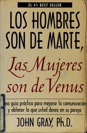 Cover of: Los hombres son de marte, las mujeres son de Venus by John Gray traduccion: Alejandro Tiscornia