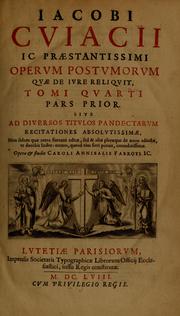 Cover of: Jacobi Cuiacii ic. praestantissimi Opera omnia in decem tomos distributa by Jacques Cujas