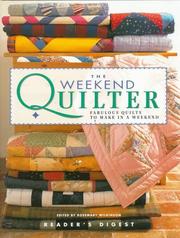 Cover of: The weekend quilter: fabulous quilts to make in a weekend
