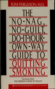 Cover of: The no-nag, no-guilt, do-it-your-own-way guide to quitting smoking