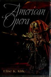 Cover of: American opera by Elise K. Kirk