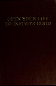 Cover of: Open your life to infinite good: a handbook of spiritual practice with themes for daily reflection