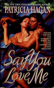 Cover of: Say you love me by Patricia Hagan