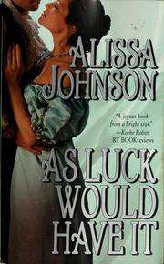 Cover of: As luck would have it by Alissa Johnson