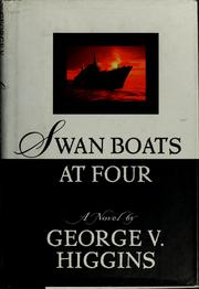 Cover of: Swan boats at four by George V. Higgins