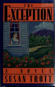 Cover of: The exception by Susan Trott
