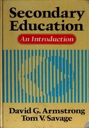 Cover of: Secondary education by David G. Armstrong, David G. Armstrong