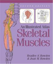 An illustrated atlas of the skeletal muscles by Bradley Bowden, Bradley S. Bowden, Joan M. Bowden