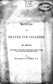 Cover of: Motives to prayer for colleges: an address delivered in the First Presbyterian Church in the City of New York, February 26, 1863