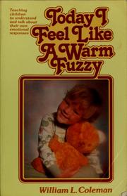 Cover of: Today I feel like a warm fuzzy by William L. Coleman