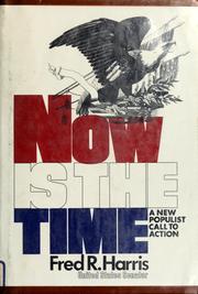 Cover of: Now is the time: a new Populist call to action