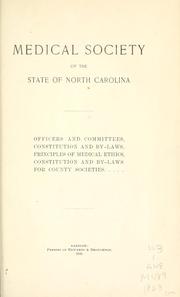 Cover of: Officers and committees, constitution and by-laws, principles of medical ethics, constitution and by-laws for county societies by Medical Society of the State of North Carolina