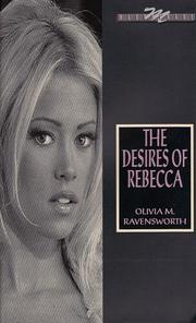 Cover of: The Desires of Rebecca by Olivia M. Ravensworth