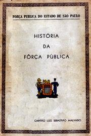 Cover of: HISTÓRIA DA FORÇA PÚBLICA by 