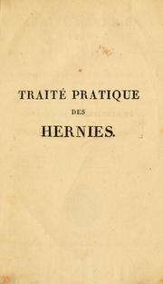 Cover of: Traité pratique des hernies, ou, Mémoires anatomiques et chirurgicaux sur ces maladies by Antonio Scarpa