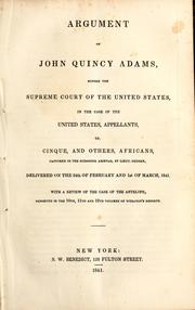 Cover of: Argument of John Quincy Adams, before the Supreme Court of the United States by John Quincy Adams