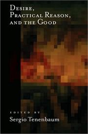 Cover of: Desire, practical reason, and the good