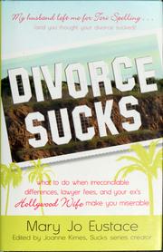 Cover of: Divorce sucks: what to do when irreconcilable differences, lawyers fees, and your ex's Hollywood wife make you miserable