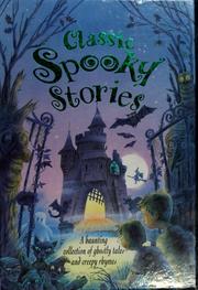 Cover of: Classic Spooky Stories: A haunting collection of ghostly tales and creepy rhymes