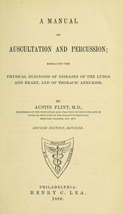 Cover of: A manual of auscultation and percussion: embracing the physical diagnosis of diseases of the lungs and heart, and of thoracic aneurism