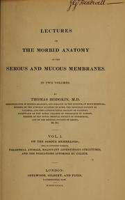 Cover of: Lectures on the morbid anatomy of the serous and mucous membranes: in two volumes
