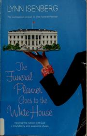 The funeral planner goes to the White House by Lynn Isenberg