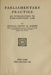 Cover of: Parliamentary practice by Henry M. Robert