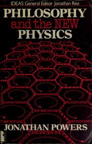 Cover of: Philosophy and the new physics by Jonathan Powers