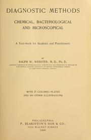 Cover of: Diagnostic methods, chemical, bacteriological and microscopical: a text-book for students and practitioners