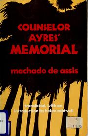 Cover of: Counselor Ayres' memorial by Machado de Assis