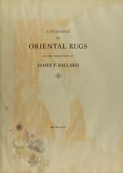 Cover of: Catalogue of oriental rugs in the collection of James F. Ballard. by James Franklin Ballard