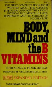 Body, mind, and the B vitamins by Ruth Adams, Ruth Adams