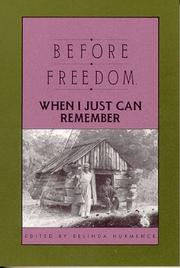 Cover of: Before Freedom, When I Just Can Remember: Twenty-Seven Oral Histories of Former South Carolina Slaves