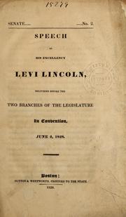 Cover of: Speech of his excellency Levi Lincoln, before the two branches of the legislature in convention, June 2, 1828