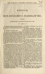 Cover of: Speech of Hon. Benjamin G. Harris, of Md., delivered in the House of Representatives, May 9, 1864