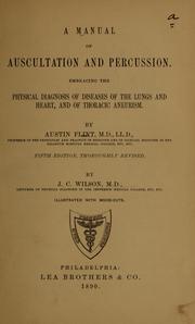 Cover of: A manual of auscultation and percussion: embracing the physical diagnosis of diseases of the lungs and heart, and of thoracic aneurism