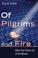Cover of: Of pilgrims and fire