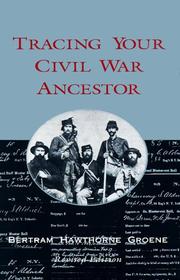 Cover of: Tracing your Civil War ancestor by Bertram Hawthorne Groene
