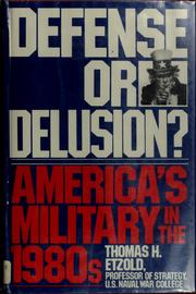 Cover of: Defense or delusion?: America's military in the 1980s