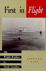 Cover of: First in flight: the Wright brothers in North Carolina