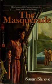 Cover of: The masquerade by Susan Shreve