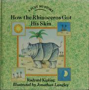 Cover of: How the rhinoceros got his skin by Rudyard Kipling