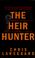 Cover of: The heir hunter