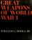 Cover of: Great weapons of World War I