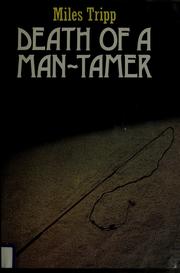Cover of: Death of a man-tamer by Miles Tripp